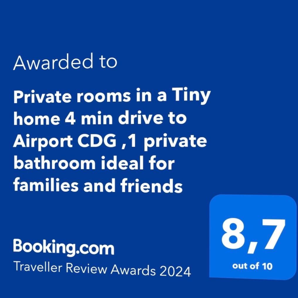 Private Rooms In A Tiny Home 4 Min Drive To Airport Cdg ,1 Private Bathroom Ideal For Families And Friends Роаси ан Франс Екстериор снимка